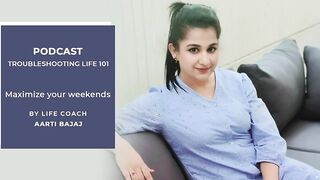 Keep It Together | Maximize your weekends | Life & Yoga Coach - Aarti Bajaj