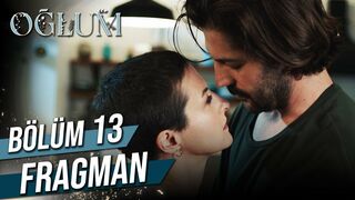 Oğlum 13. Bölüm Fragman