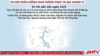 Hà Nội Phân Luồng Giao Thông Phục Vụ Sea Games 31 | Tin Tức 24h | ANTV