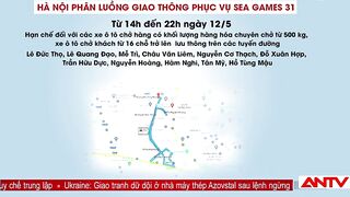 Hà Nội Phân Luồng Giao Thông Phục Vụ Sea Games 31 | Tin Tức 24h | ANTV