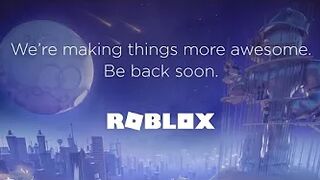 Roblox is Down...Very Sad