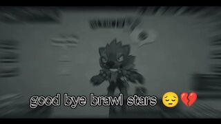 Good bye Brawl Stars ????????.........