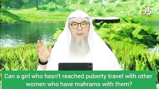 Can a girl who has not reached the age of puberty travel without her male mahram? - Assim al hakeem