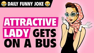 Funny jokes -  Attractive Lady Gets on a Bus