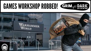 GAMES WORKSHOP ROBBED | Grim After Dark