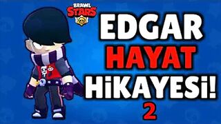 EDGAR HAYAT HİKAYESİ 2 - Brawl Stars