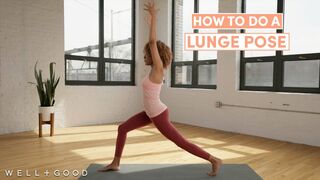 The Right Way to do Lunge Pose in Yoga | The Right Way | Well+Good