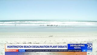 Coastal Commission to vote on seawater desalination plant in Huntington Beach