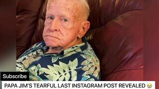 Papa Jim’s Tearful Last Instagram Video Before Death| He Knew He Was Going To Die????????