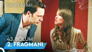 Camdaki Kız 43. Bölüm 2. Fragmanı | DEFOL GİT GÖZÜM GÖRMESİN!