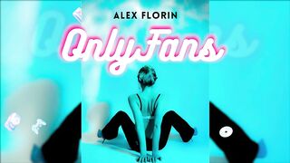 Alex Florin - OnlyFans (Official Visualizer)