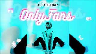 Alex Florin - OnlyFans (Official Visualizer)