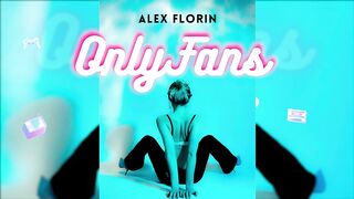 Alex Florin - OnlyFans (Official Visualizer)