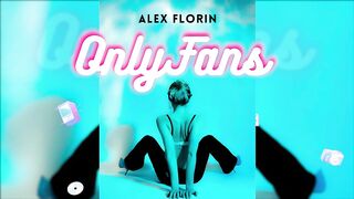 Alex Florin - OnlyFans (Official Visualizer)