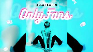 Alex Florin - OnlyFans (Official Visualizer)