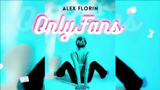 Alex Florin - OnlyFans (Official Visualizer)