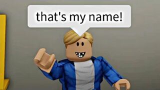 When you lie about your name (meme) ROBLOX