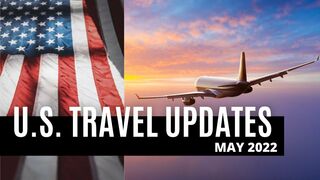 U.S TRAVEL NEWS UPDATES MAY 2022 | U.S. VISAS NEWS