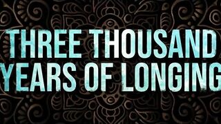 THREE THOUSAND YEARS OF LONGING Official Trailer (2022)