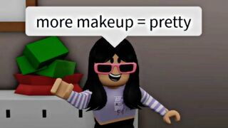 When you ask to wear makeup (meme) ROBLOX