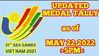 SEA GAMES 2022 UPDATED MEDAL TALLY as of MAY 22,2022 -- 5PM!