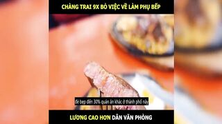 Chàng trai 9x bỏ việc về làm phụ bếp lương cao hơn văn phòng | LT Review