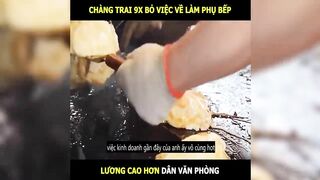 Chàng trai 9x bỏ việc về làm phụ bếp lương cao hơn văn phòng | LT Review