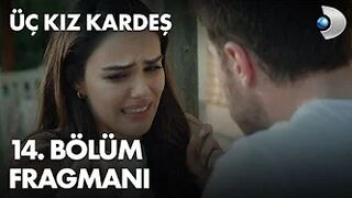 Üç Kız Kardeş 14. Bölüm Fragmanı