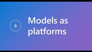 Models as platforms (Satya Nadella 2022 Build Keynote)