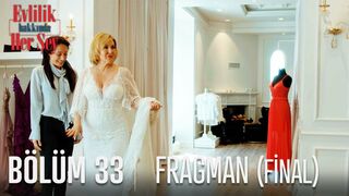 Evlilik Hakkında Her Şey 33. Bölüm (Final) Fragmanı