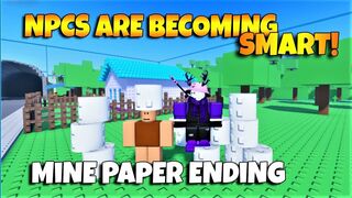 ROBLOX NPCs are becoming smart!  - Mine Paper Ending