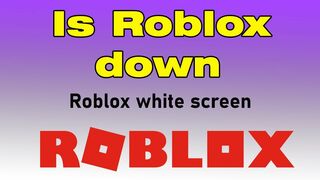 Is Roblox down, Roblox white screen