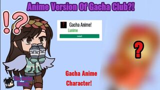 Anime Version of Gacha Club || Luni