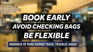 Summer Travels Interrupted In Part By Bad Weather And Staffing Shortages