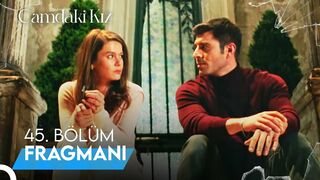 Camdaki Kız 45. Bölüm Fragmanı | "Gidemedim..."