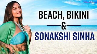 Sonakshi Sinha Birthday: Sonakshi Sinha's HOTTEST beach and bikini looks will leave you drooling