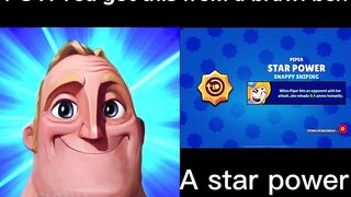 Mr incredible become canny (Brawl stars): You get this from a brawl box