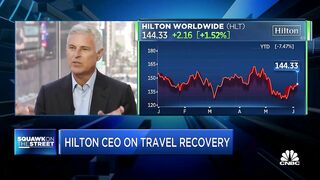 Hilton CEO Chris Nassetta says hotel chain not seeing any signs of travel slowdown