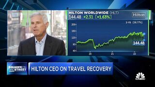 Hilton CEO Chris Nassetta says hotel chain not seeing any signs of travel slowdown