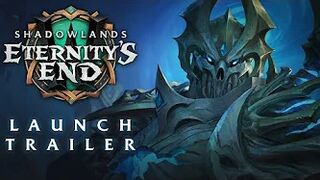 Eternity’s End – Launch Trailer | World of Warcraft: Shadowlands