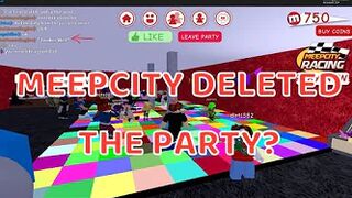 Roblox | Meepcity removed the parties…