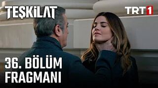 Teşkilat 36. Bölüm Fragmanı