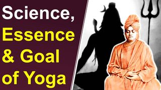 Swami Vivekananda on Science and Essence of Yoga