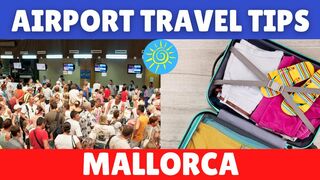 Essential Airport Travel Tips, Mallorca (Majorca), Spain