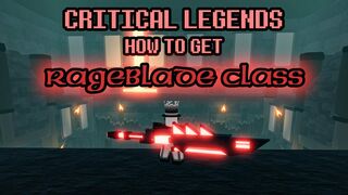 How to Get RAGEBLADE Class | Critical Legends (Roblox)