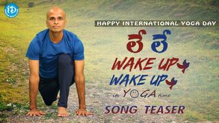 Le Le Wake up Wake up Its Yoga Time - Song Teaser || Prabhakara Reddy Adapa, Saicharan
