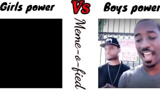 Girls power Vs Boys power???????? | funny memes???????? | Meme-O-Fied #memes #trending #funny