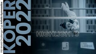 2022 Koper Artistic Gymnastics World Challenge Cup – Highlights