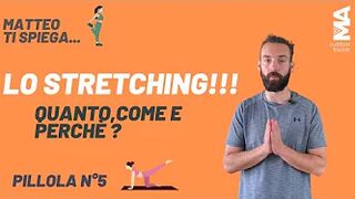 LO STRETCHING(quanto, come e perchè?)