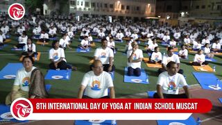 8th International Day of Yoga at the Indian School Muscat